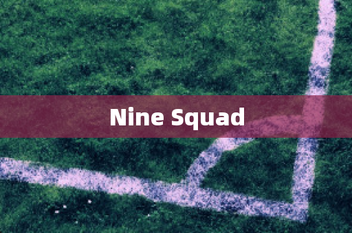 Nine Squad